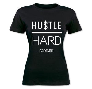 Hu$tle Hard Forever Women's T-shirt