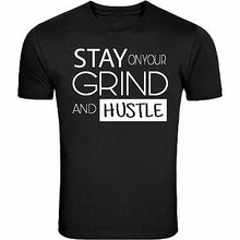 Stay on your Grind and Hustle