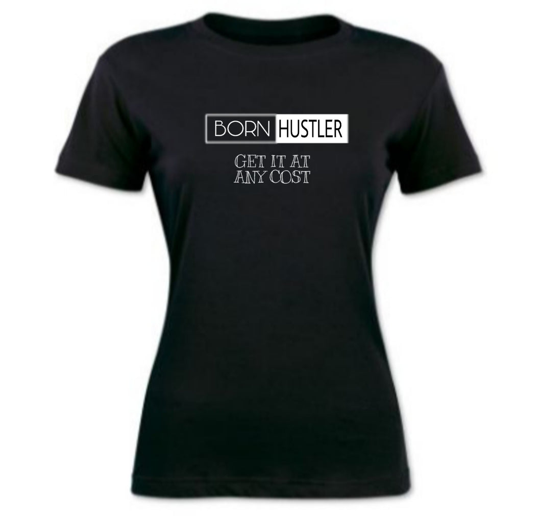 Born Hustler Women's T-Shirt