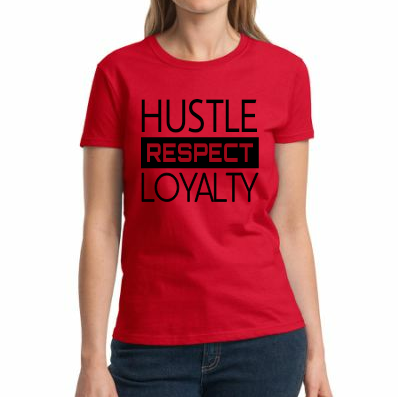 Hustle, Respect, & Loyalty (Ladies Red)