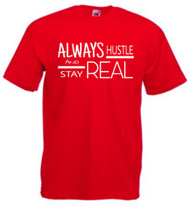 Always Hustle and Stay Real