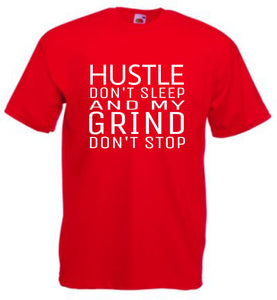 Hustle Don't Sleep And My Grind Don't Stop