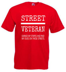 Street Veteran: Earned My Stripes and Paid My Dues On These Streets