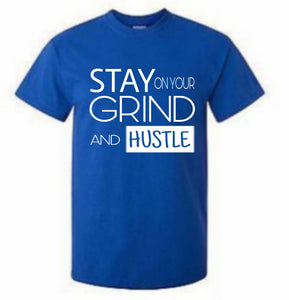Stay on your Grind and Hustle