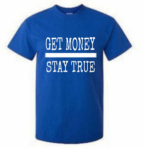 Get Money/Stay True