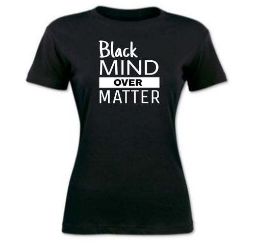Black Mind Over Matter(Women's)
