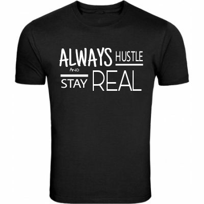 Always Hustle and Stay Real
