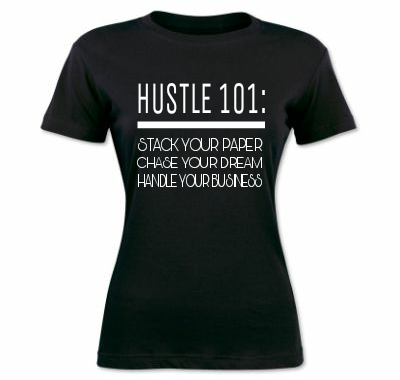 Hustle 101: Women's T-Shirt